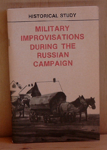 Military Improvisations During the Russian Campaign