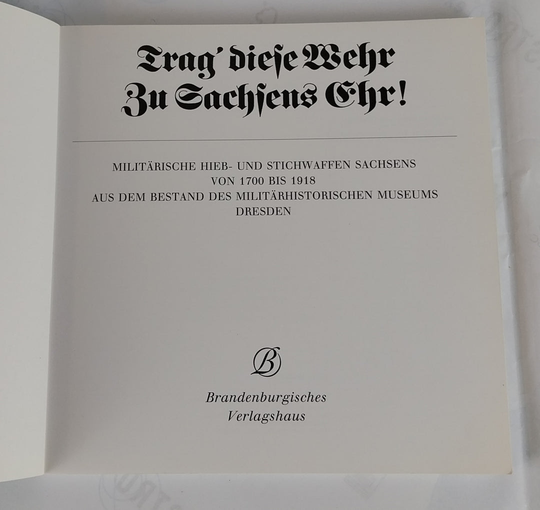 Trag' diese Wehr zu Sachsens Ehr.