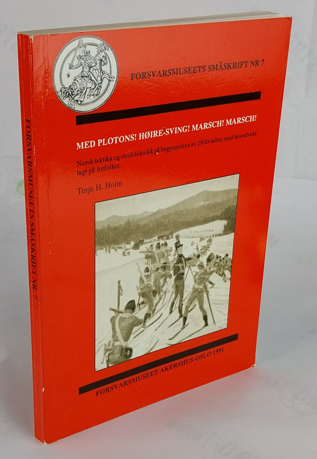 Med plotons! høire-sving! marsch! marsch!