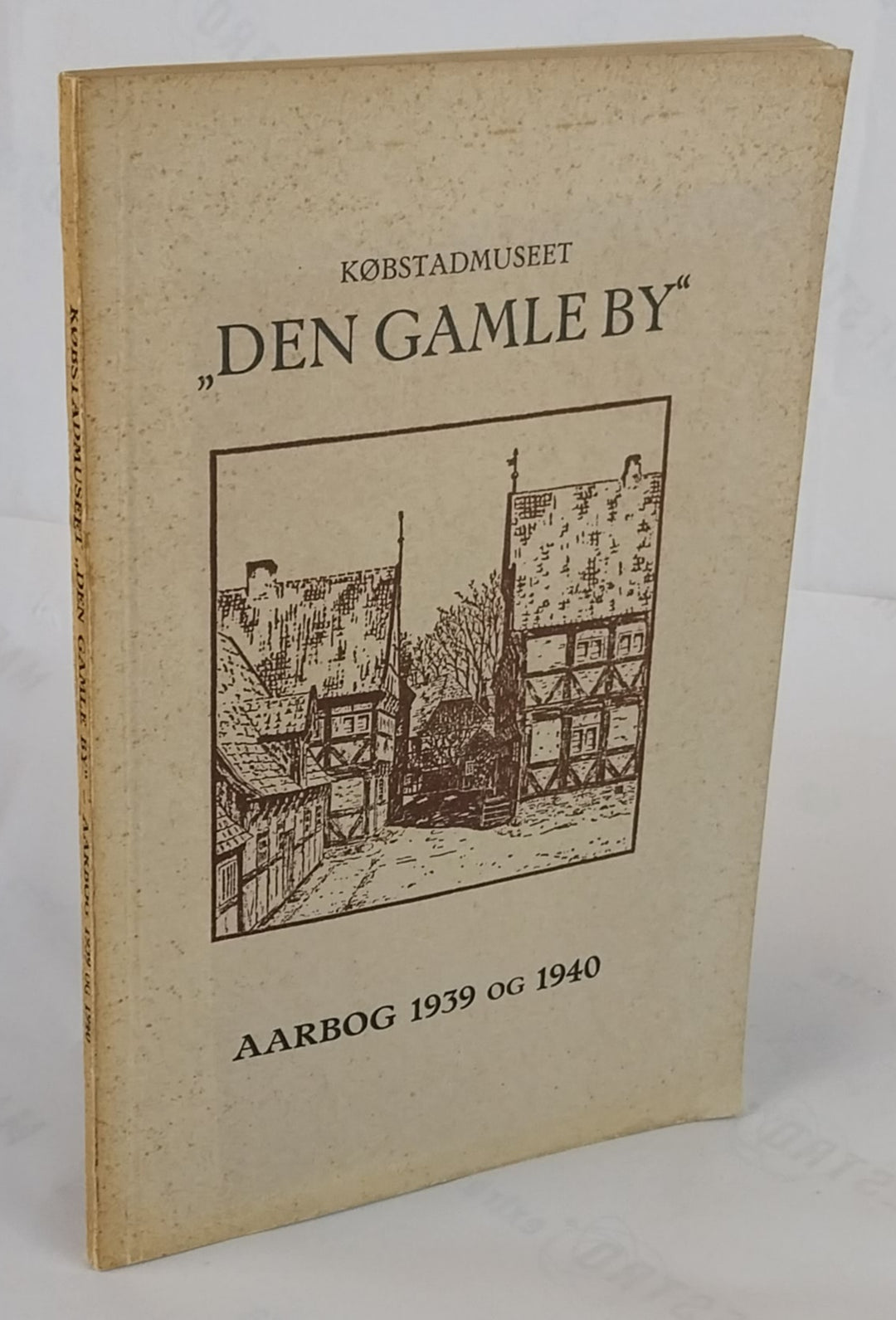 Købstadmuseet Den Gamle By. Årbog 1939 og 1940