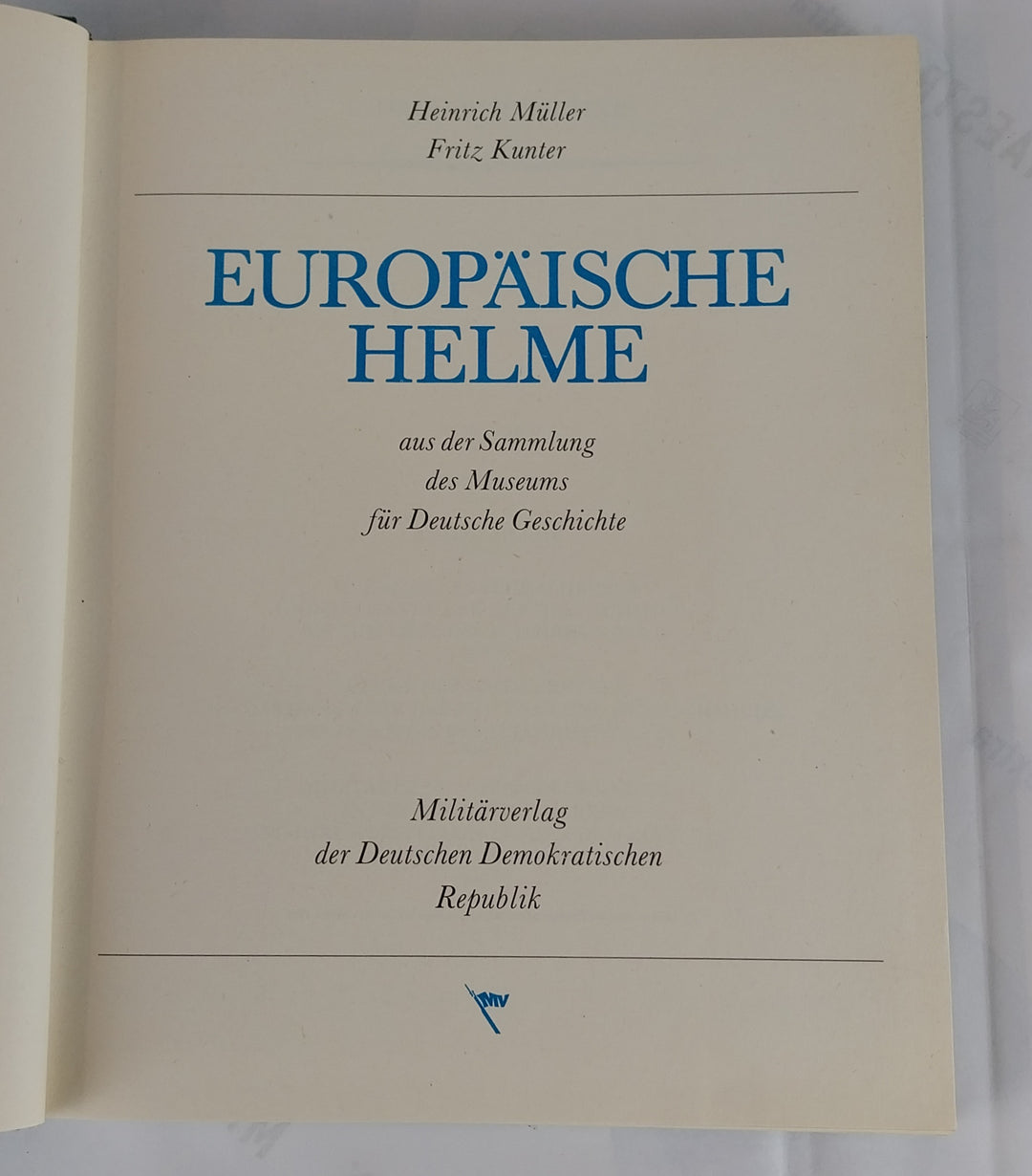 Europäische Helme aus der Sammlung des Museums für Deutsche Geschichte
