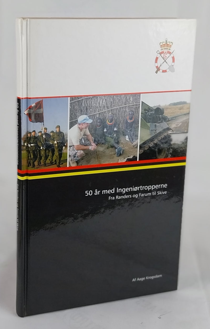 50 år med ingeniørtropperne. Fra Randers og Farum til Skive