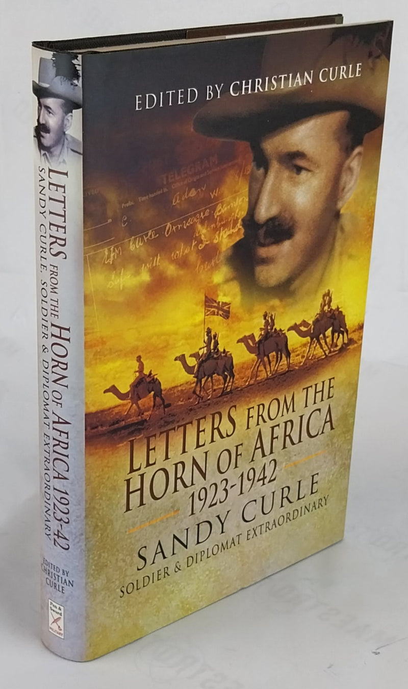 Letters from the Horn of Africa 1923-1942 - Sandy Curle, Soldier and Diplomat Extraordinary