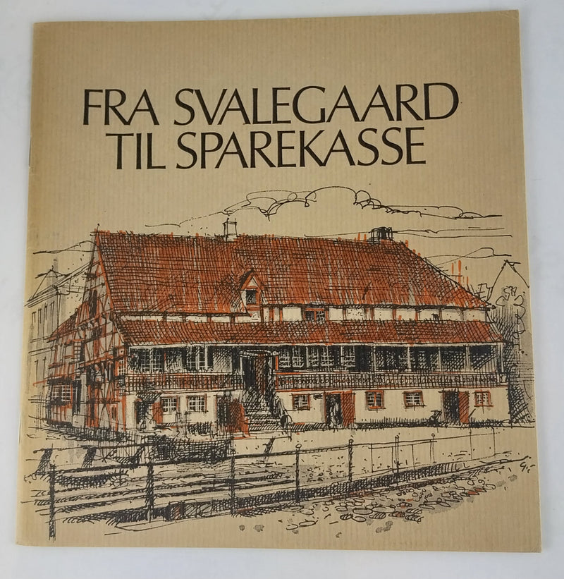 Fra Svalegaard til Sparekasse