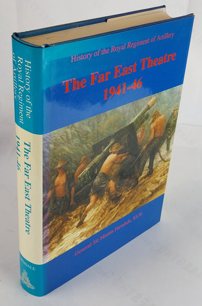 History of the Royal Regiment of Artillery: the Far East Theatre, 1941-1946