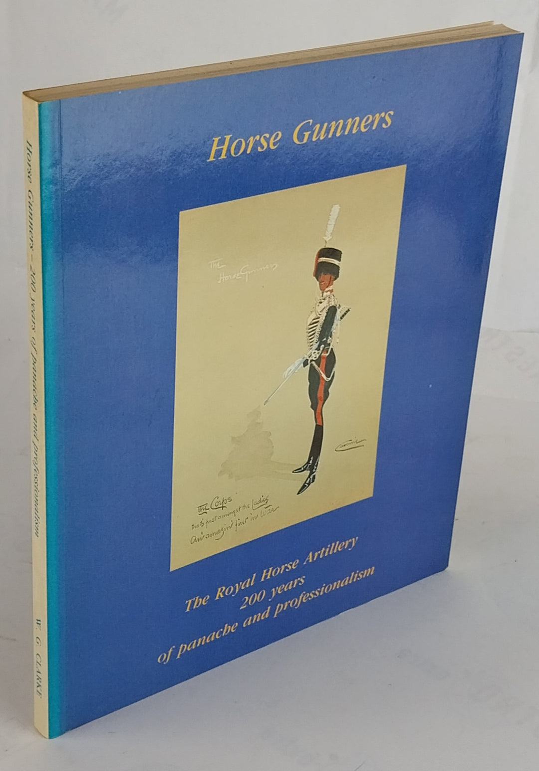 Horse Gunners: Royal Horse Artillery: 200 Years of Panache and Professionalism
