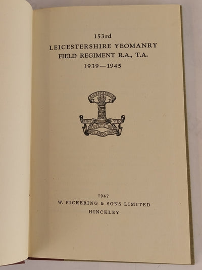 153rd Leicestershire Yeomanry Field Regiment R.A., T.A., 1939-1945