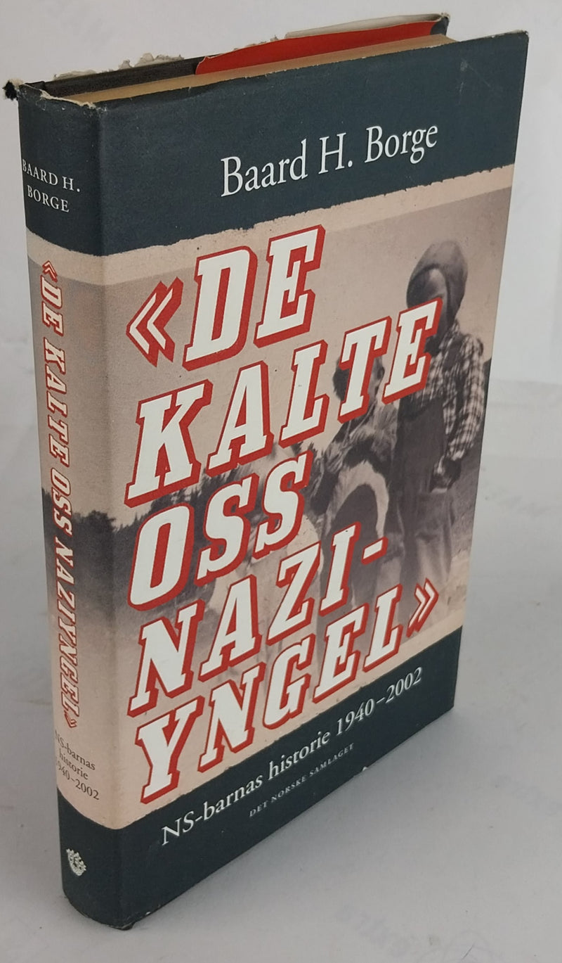 De kalte oss naziyngel. NS-barnas historie 1940-2002