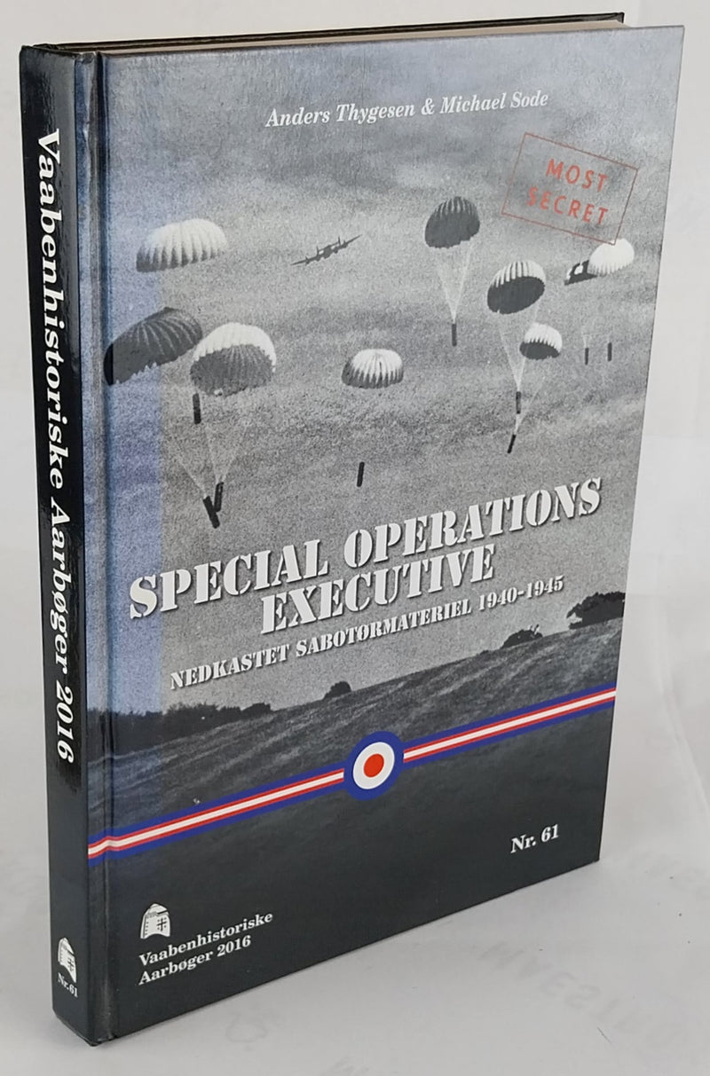 Special Operations Executive. Nedkastet sabotørmateriel 1940-1945.