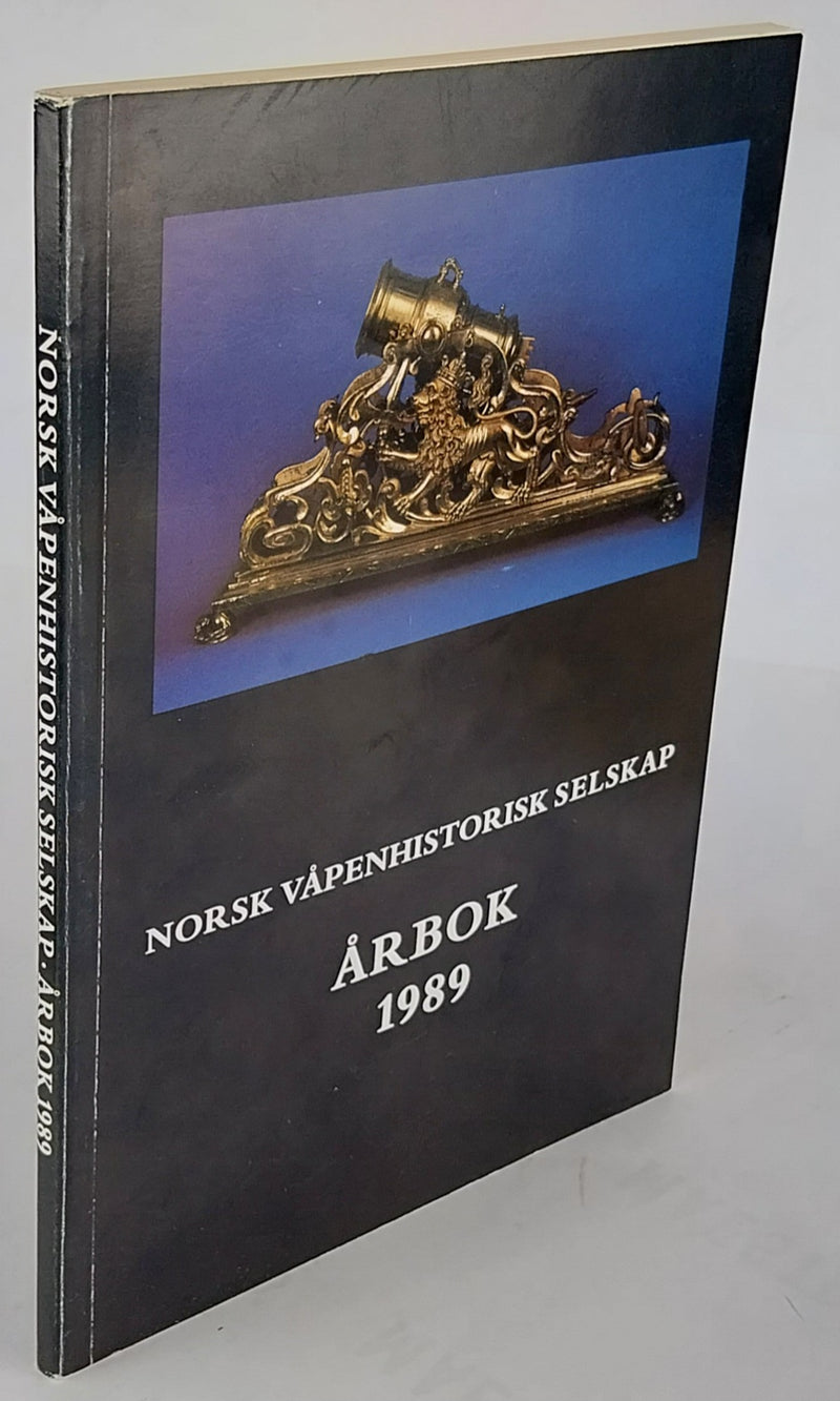 Norsk Våpenhistorisk Selskap. Årbok 1989