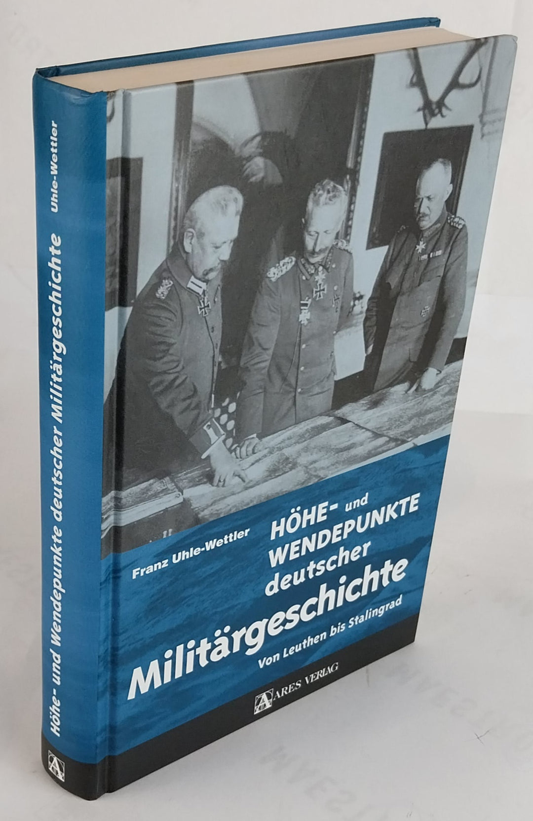 Höhe- und Wendepunkte deutscher Militärgeschichte