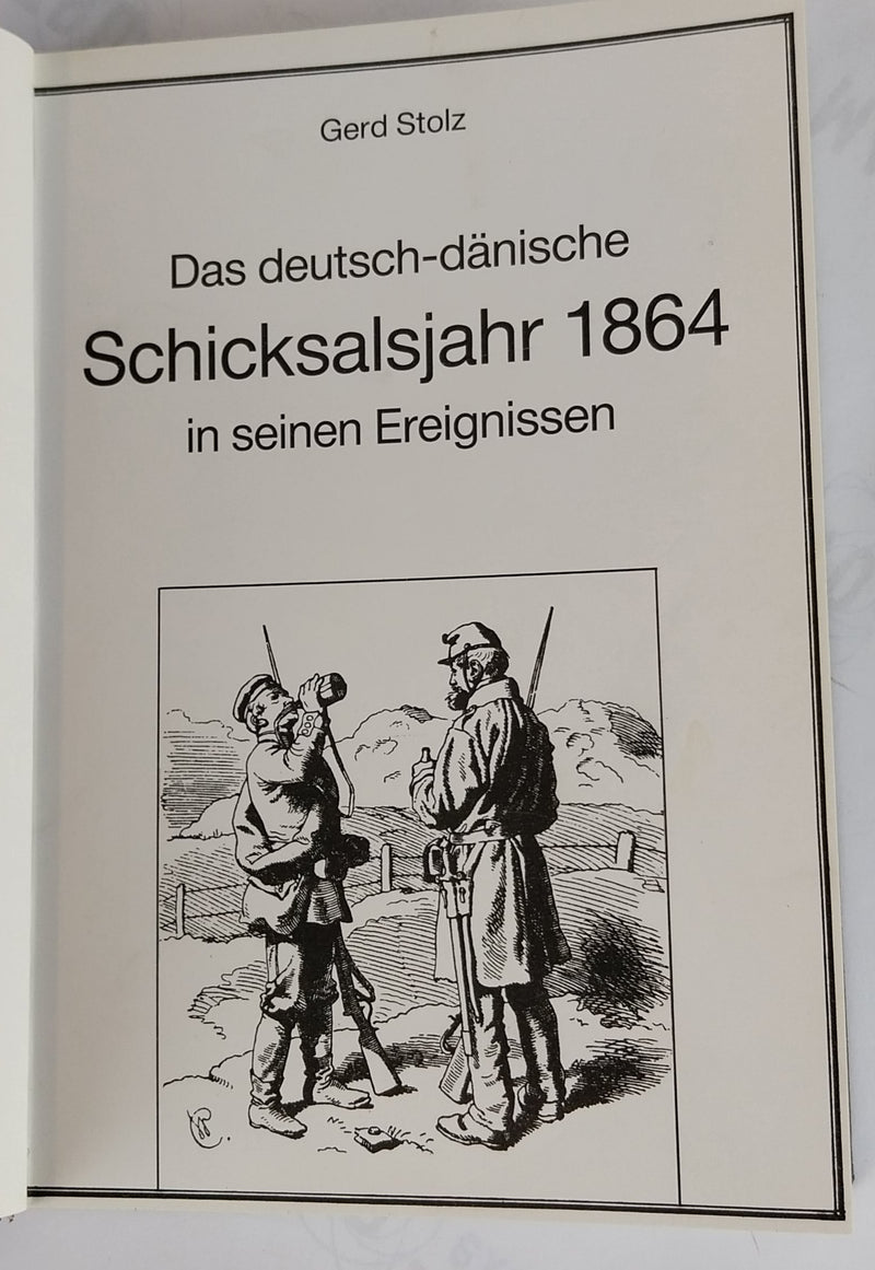 Das deutsch-dänische Schicksalsjahr 1864 in seinen Ereignissen