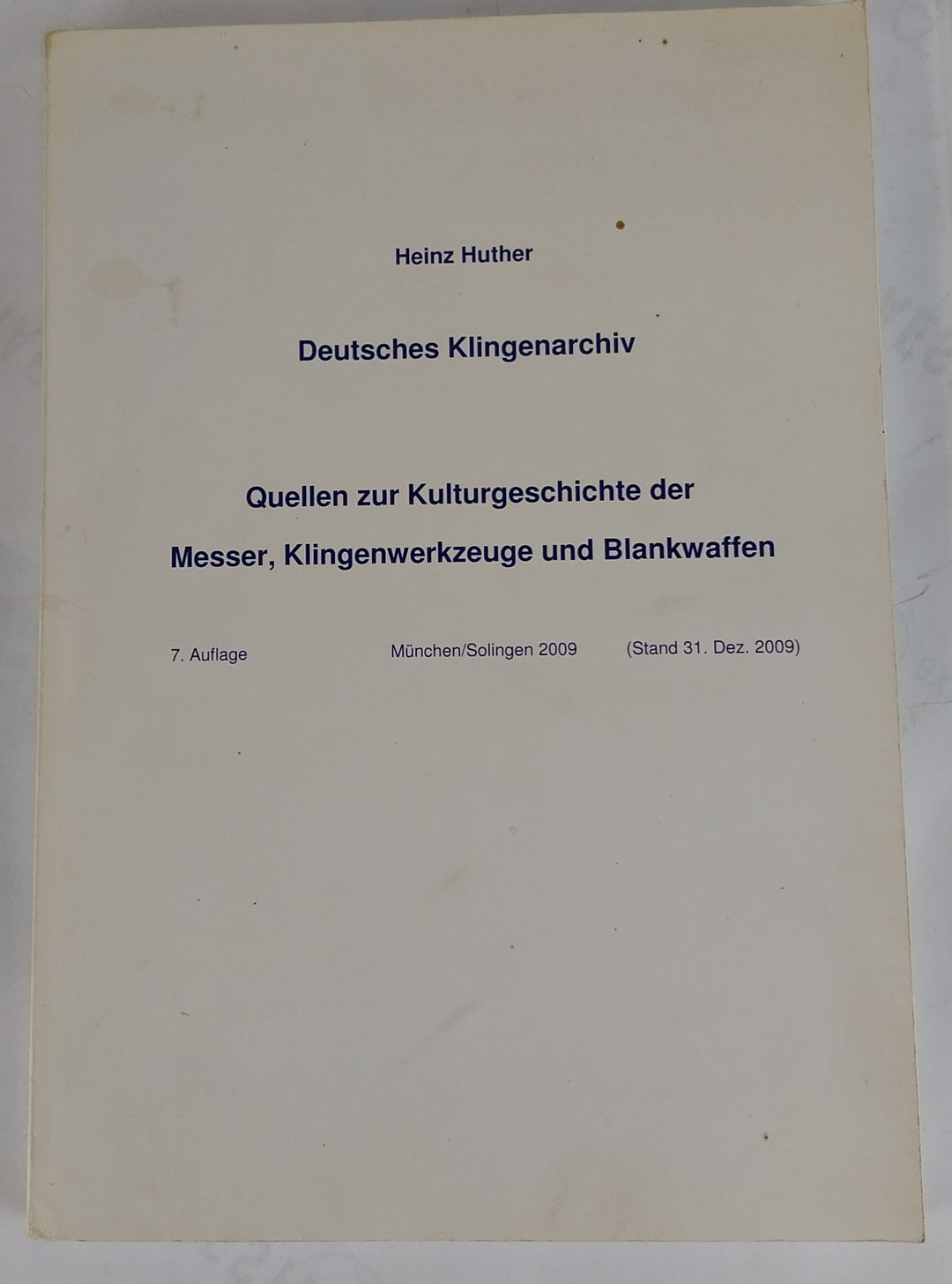 Deutsches Klingenarchiv. Quellen zur Kulturgeschichte der Messer, Klingenwerkzeuge und Blankwaffen.