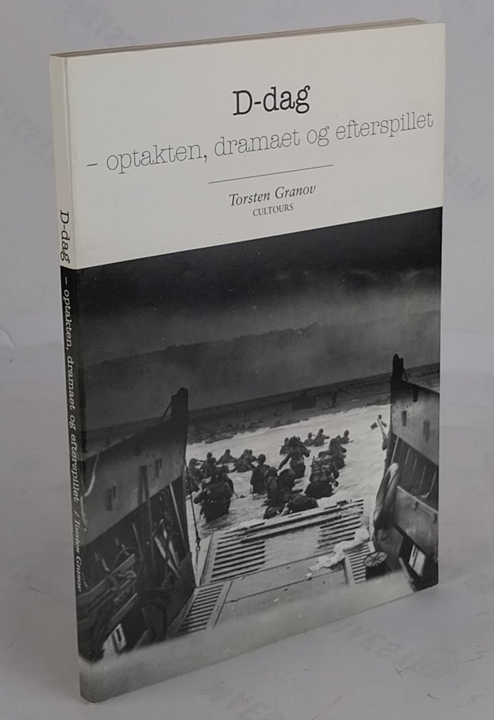 D-dag - optakten, dramaet og efterspillet