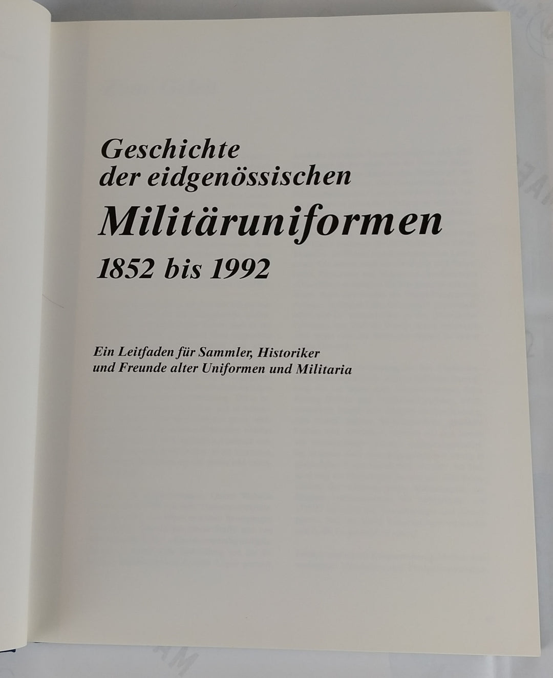 Geschichte der eidgenössischen Militäruniformen 1852 bis 1992. Ein Leitfaden für Sammler, Historiker und Freunde alter Uniformen und Militaria.