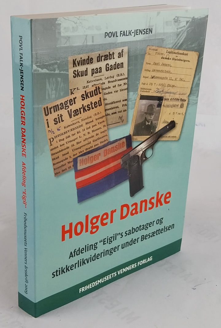 Holger Danske - Afdeling "Eigil"s sabotager og stikkerlikvideringer under Besættelsen