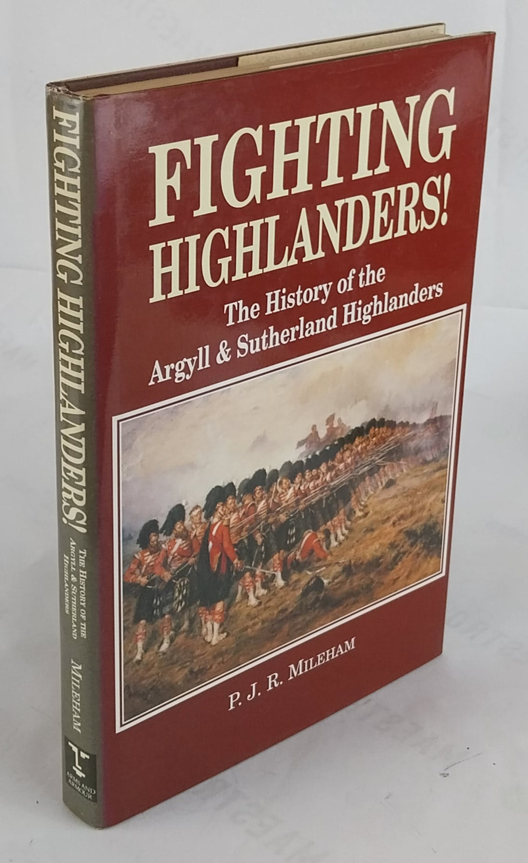 Fighting Highlanders!: History of the Argyll and Sutherland Highlanders