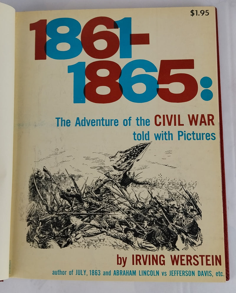 1861-1865. The Adventure of the Civil War Told with Pictures