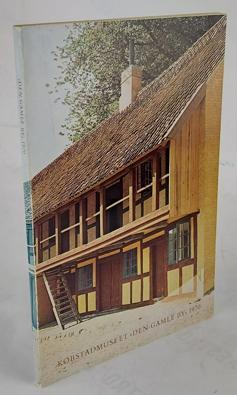 Købstadmuseet Den Gamle By. Årbog 1970