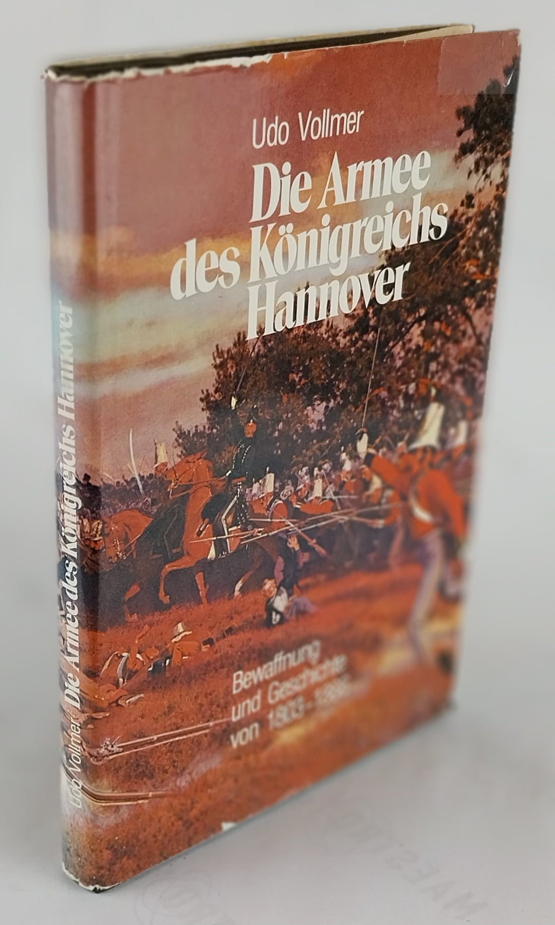 Die Armee des Königreichs Hannover. Bewaffnung und Geschichte von 1803 - 1866