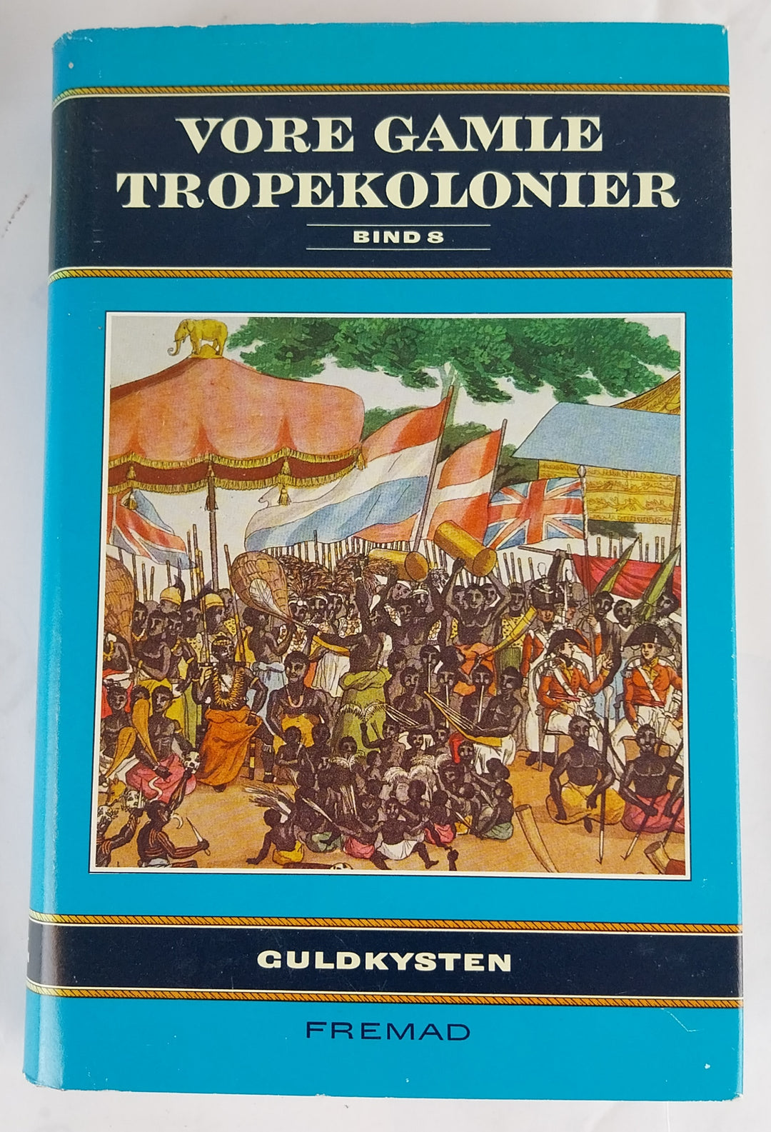 Vore gamle tropekolonier. 1-8