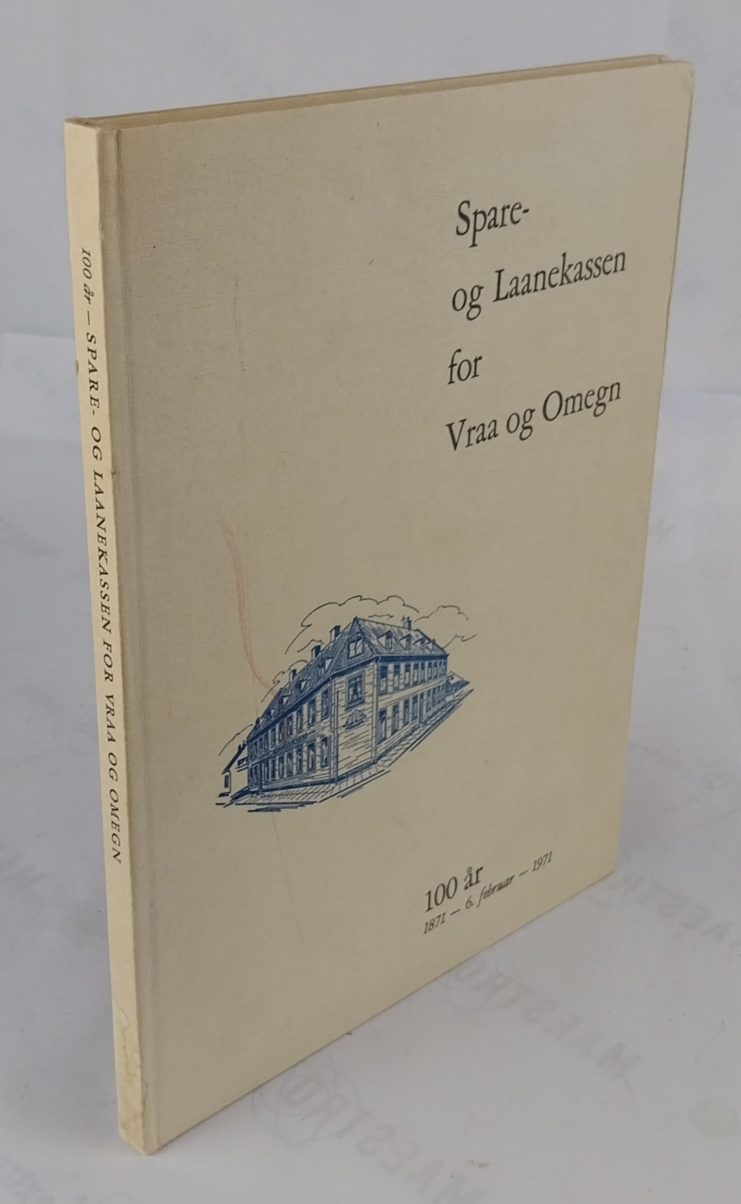 100 år. Spare- og Laanekassen for Vraa og Omegn