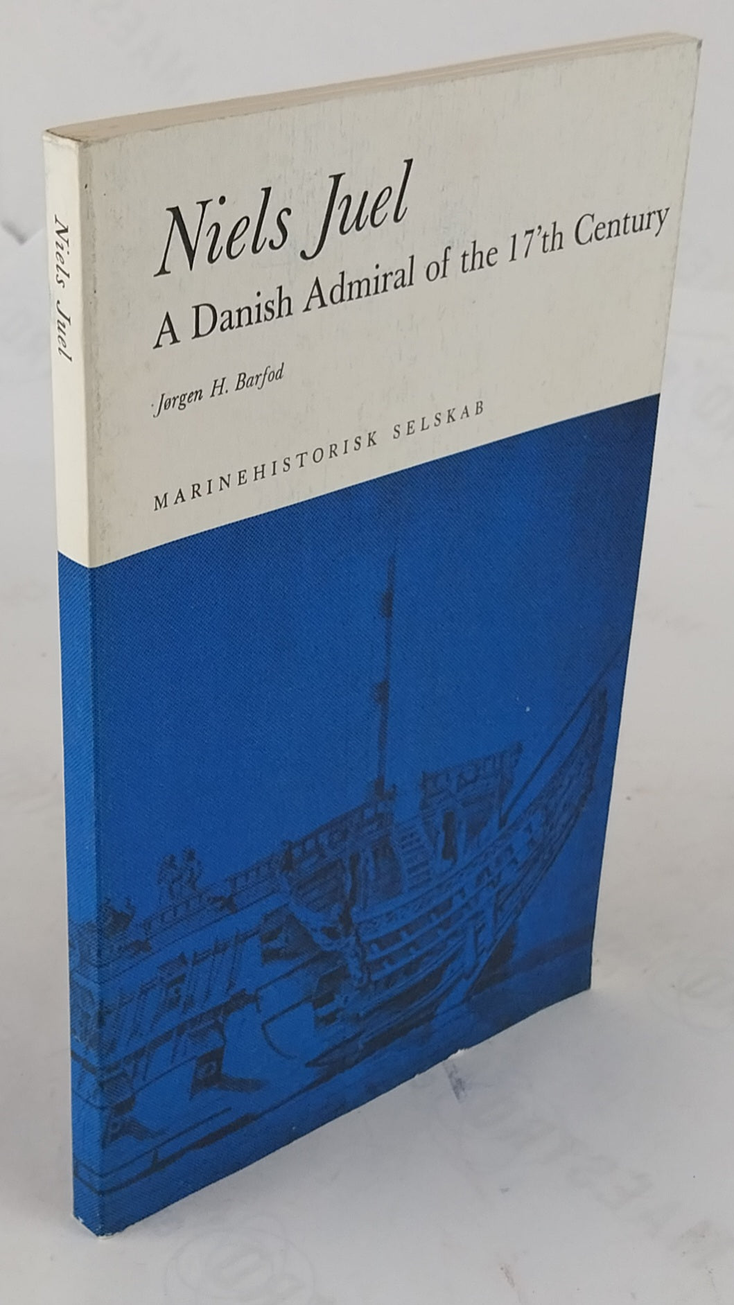 Niels Juel. A Danish Admiral of the 17'th Century