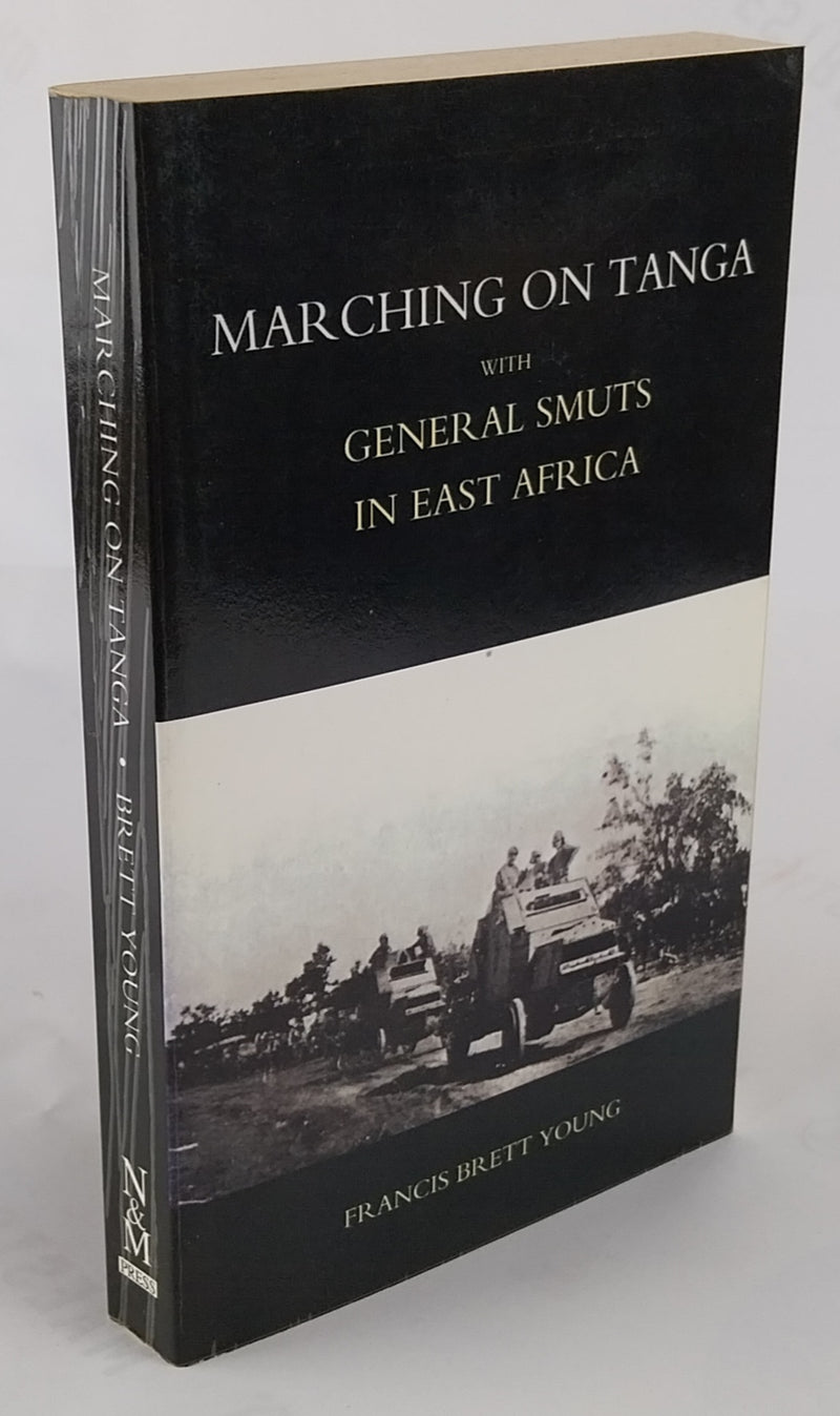 Marching on Tanga, with General Smuts in East Africa