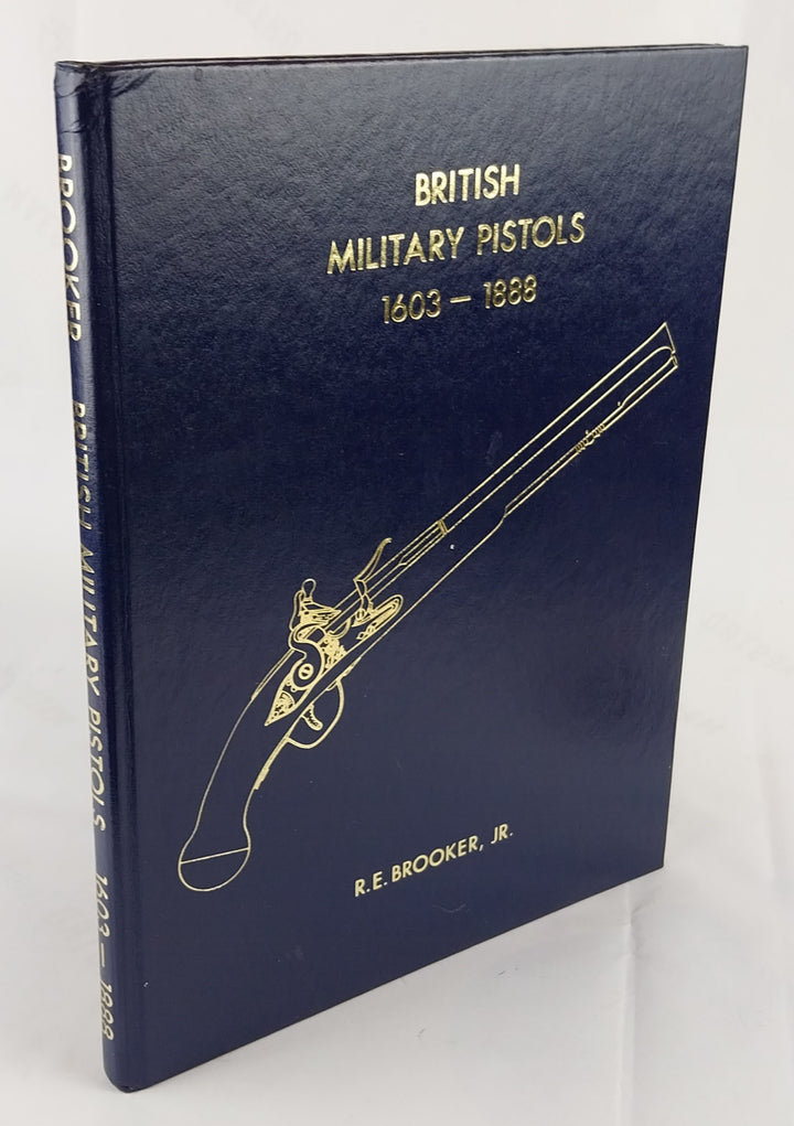 British Military Pistols 1603 - 1888