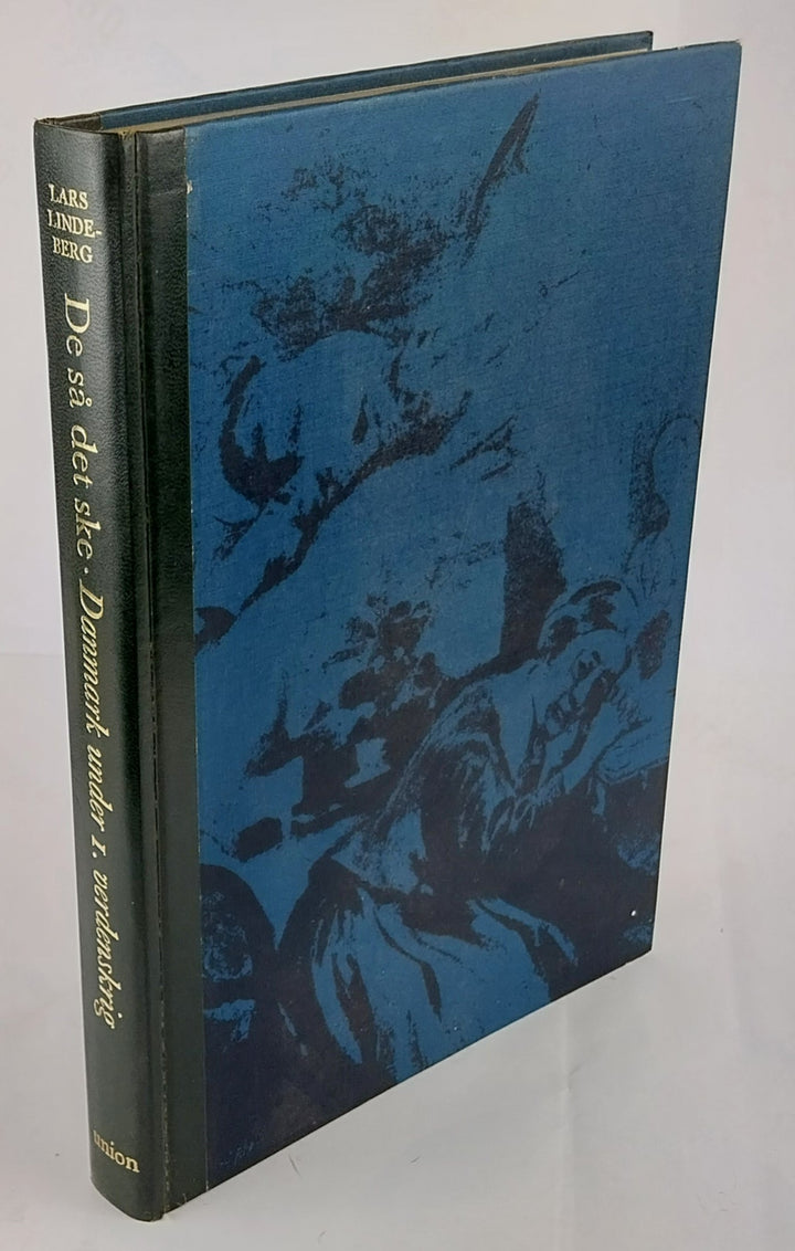 De så det ske. Danmark under 1. verdenskrig 1914 - 18