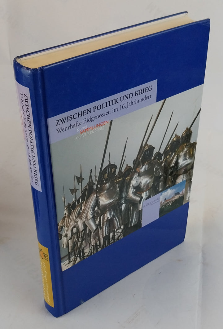 Zwischen Politik und Krieg. Wehrhafte Eidgenossen im 16. Jahrhundert /Der Herzöge Lust. Jagdwaffen am Coburger Hof