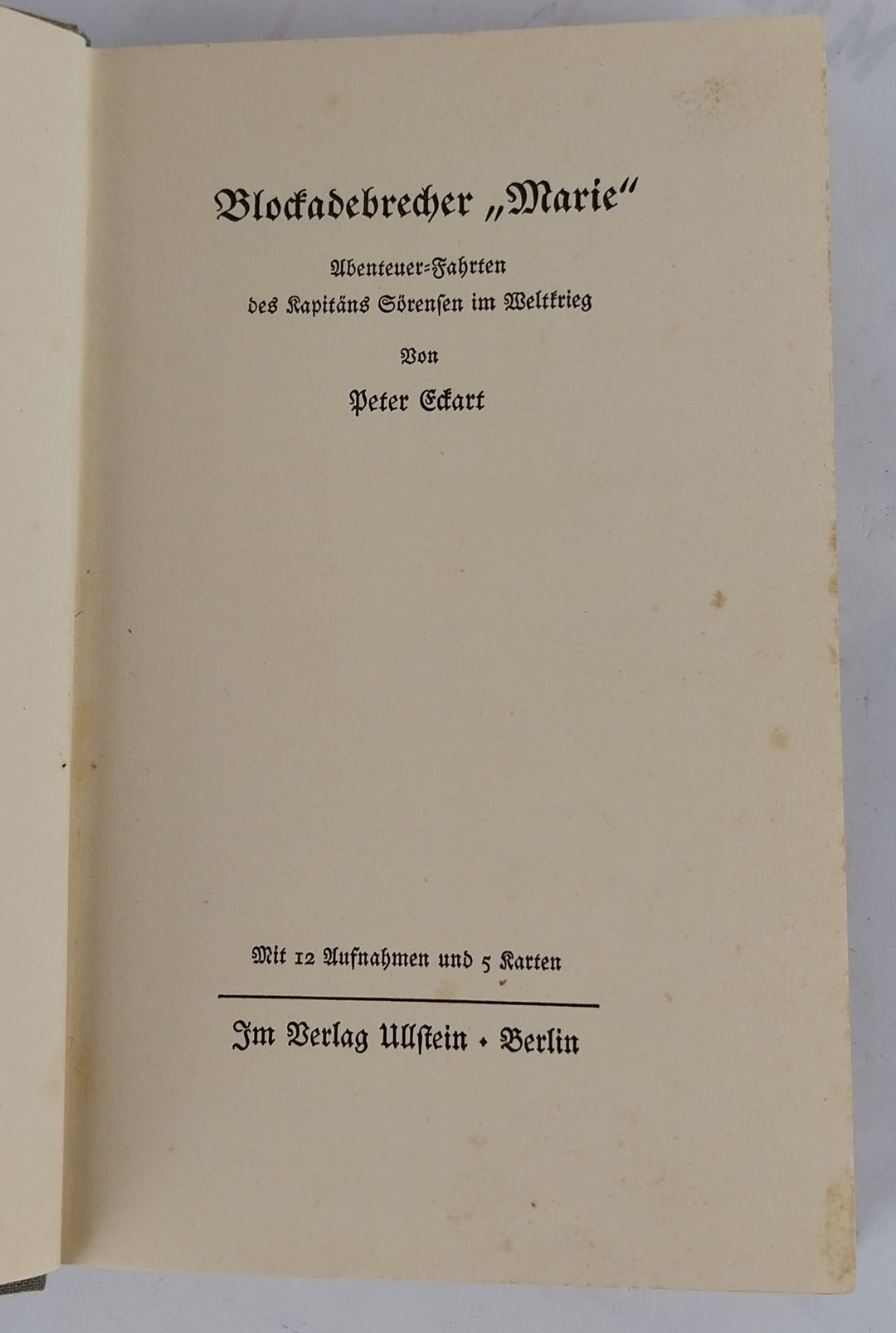 Blockadebrecher "Marie". Abenteuer-Fahrten des Kapitäns Sörensen im Weltkrieg.