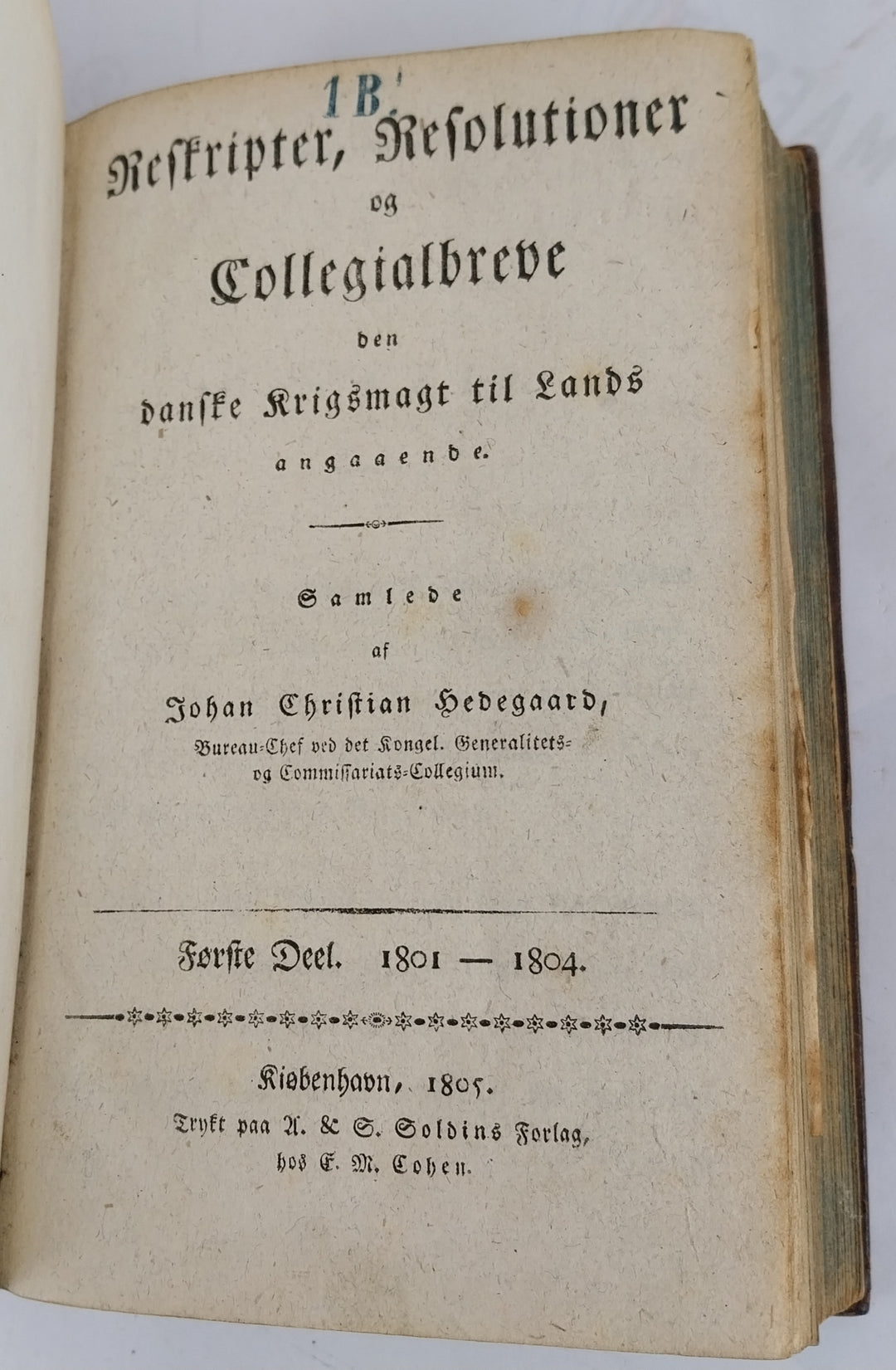 Reskripter, Resolutioner og Collegialbreve. Første deel 1801 -1804