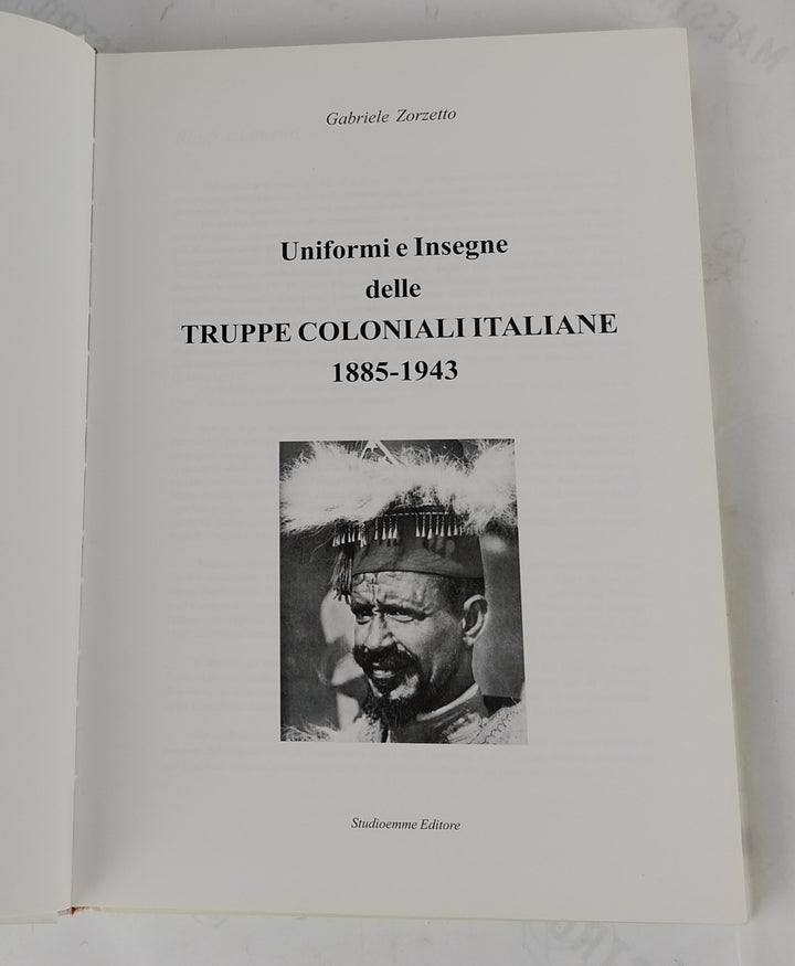 Uniformi e Insegne delle Truppe Coloniali Italiane 1885-1943