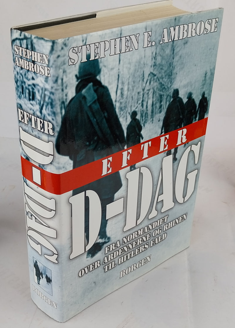 Efter D-dag - fra Normandiet over Ardennerne og Rhinen til Hitlers fald