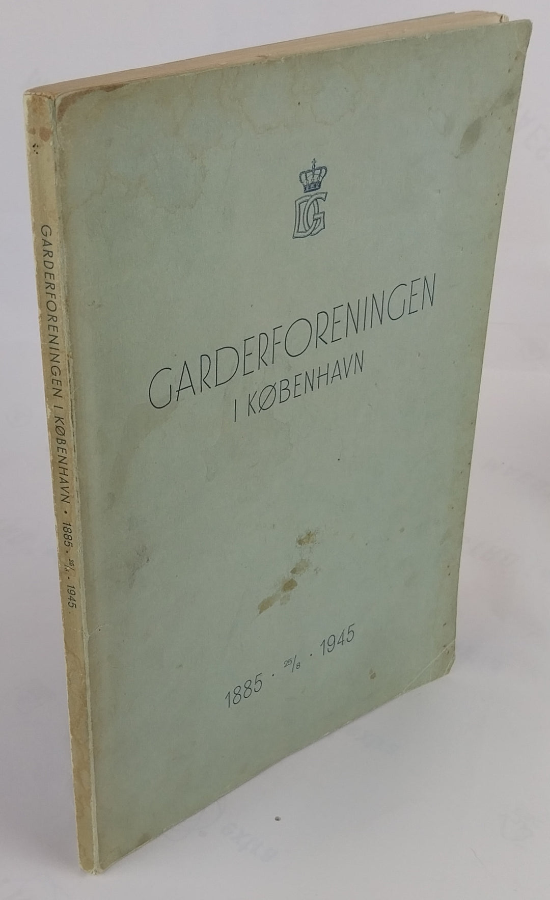 Garderforeningen i København, 1885 - 25/8 - 1945