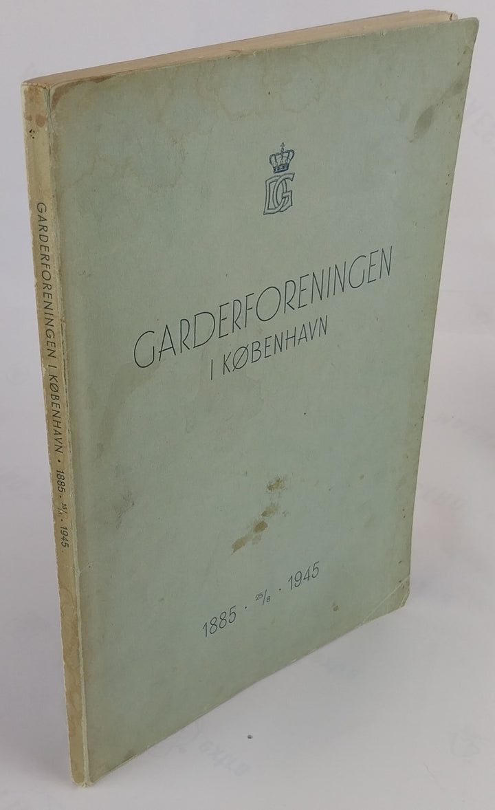 Garderforeningen i København, 1885 - 25/8 - 1945