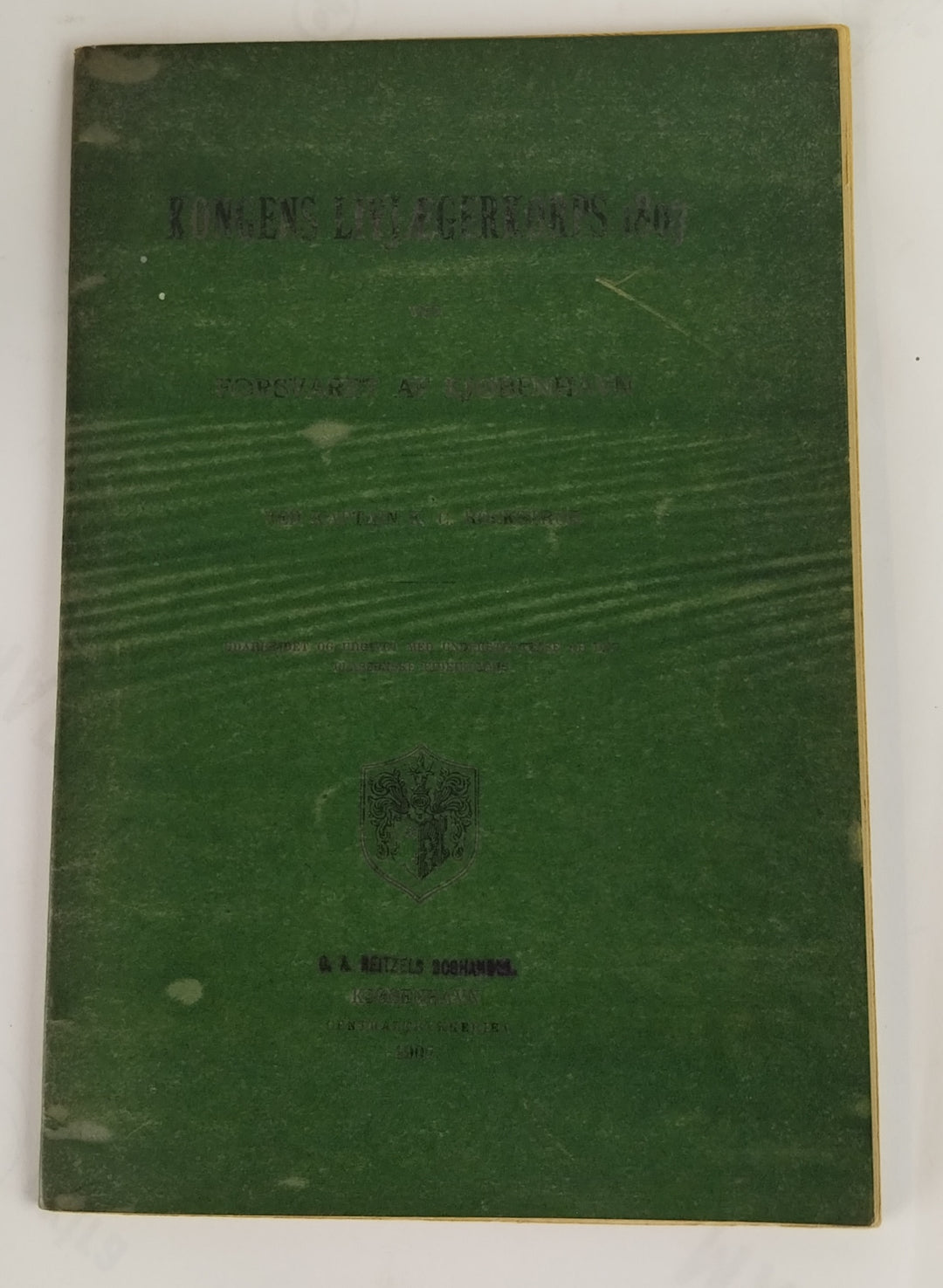 Kongens Livjægerkorps 1807. Ved forsvaret af Kjøbenhavn