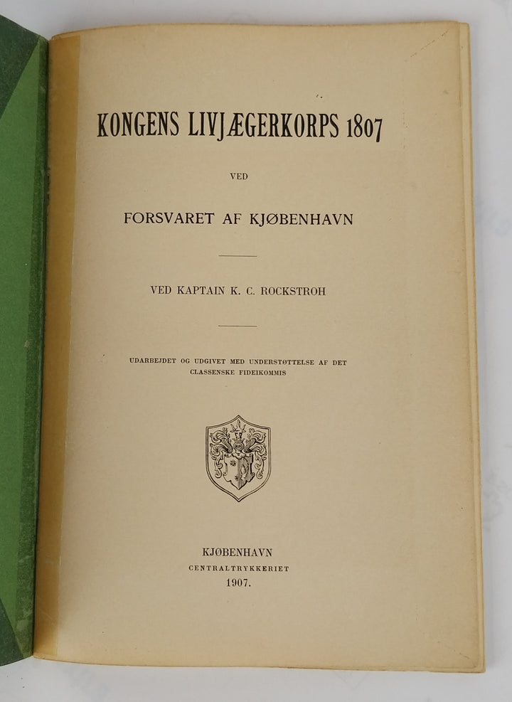 Kongens Livjægerkorps 1807. Ved forsvaret af Kjøbenhavn