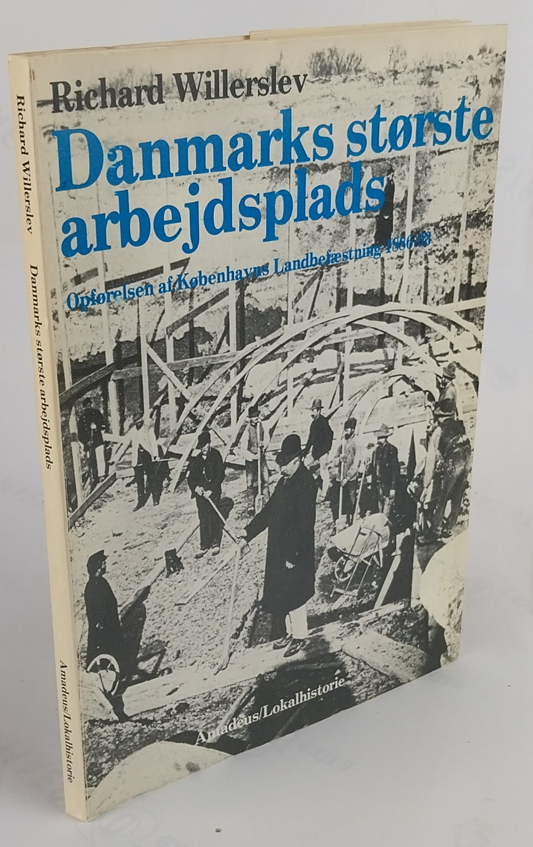 Danmarks største arbejdsplads - Opførelsen af Københavns Landbefæstning 1886-93