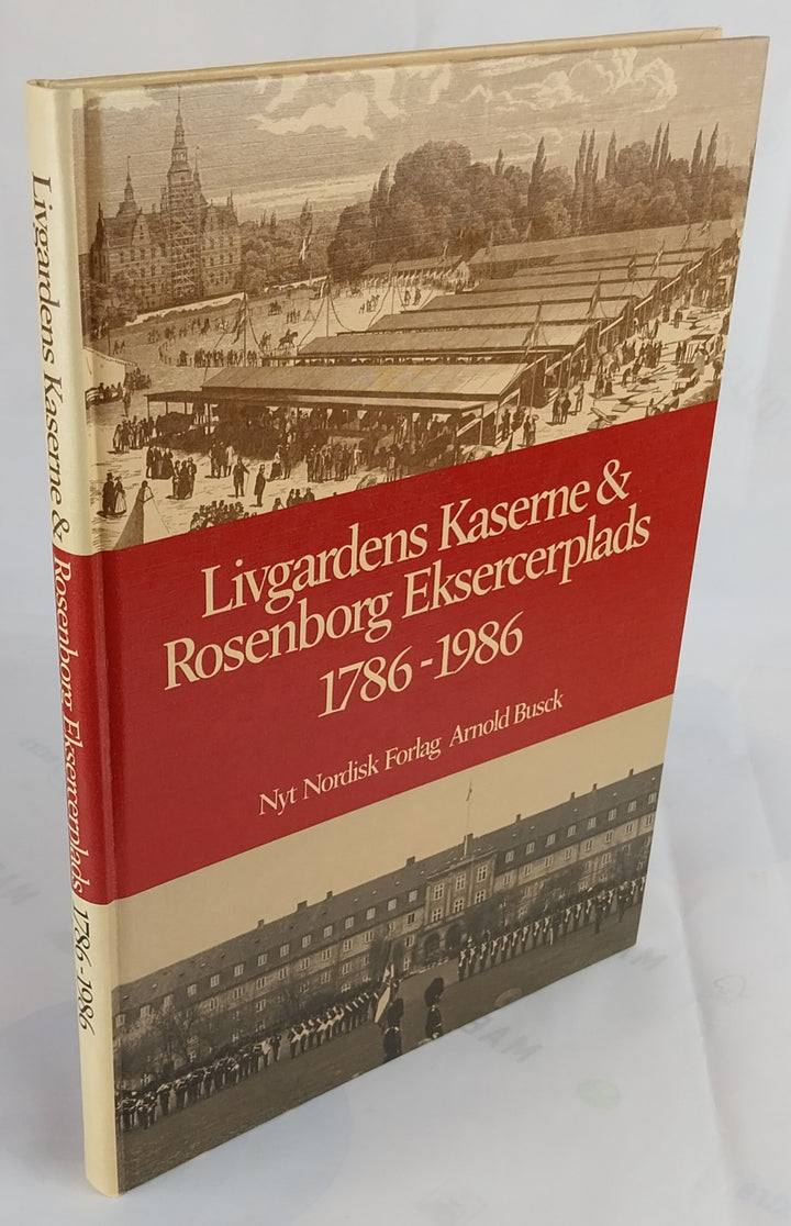 Livgardens kaserne & Rosenborg Eksercerplads 200 år