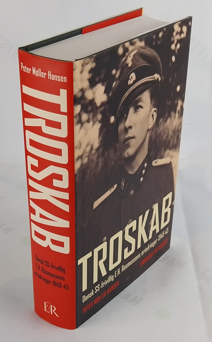 Troskab - Dansk SS-frivillig E. H. Rasmussens erindringer 1940-45
