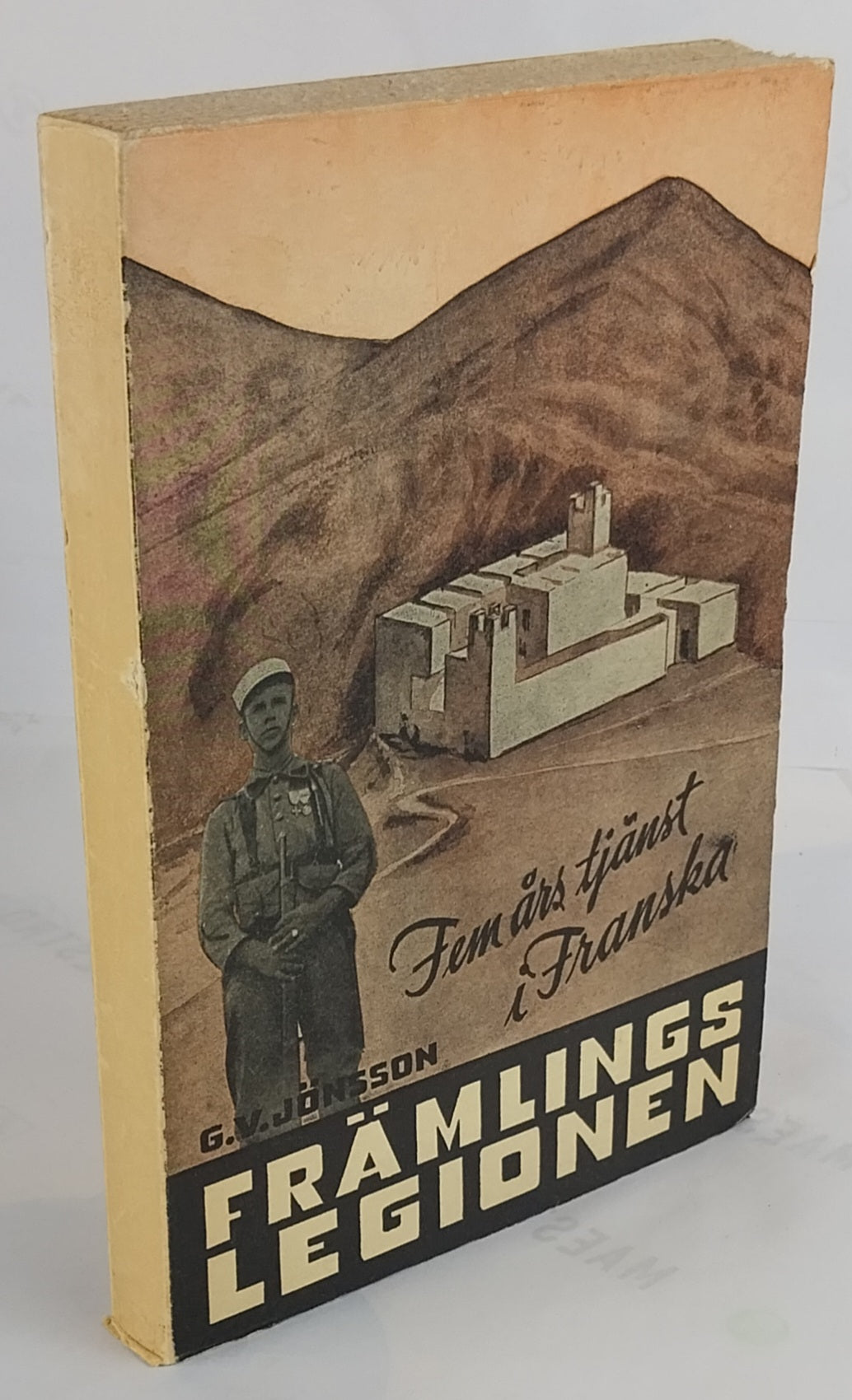 Fem års tjänst i Franska Främlingslegionen.