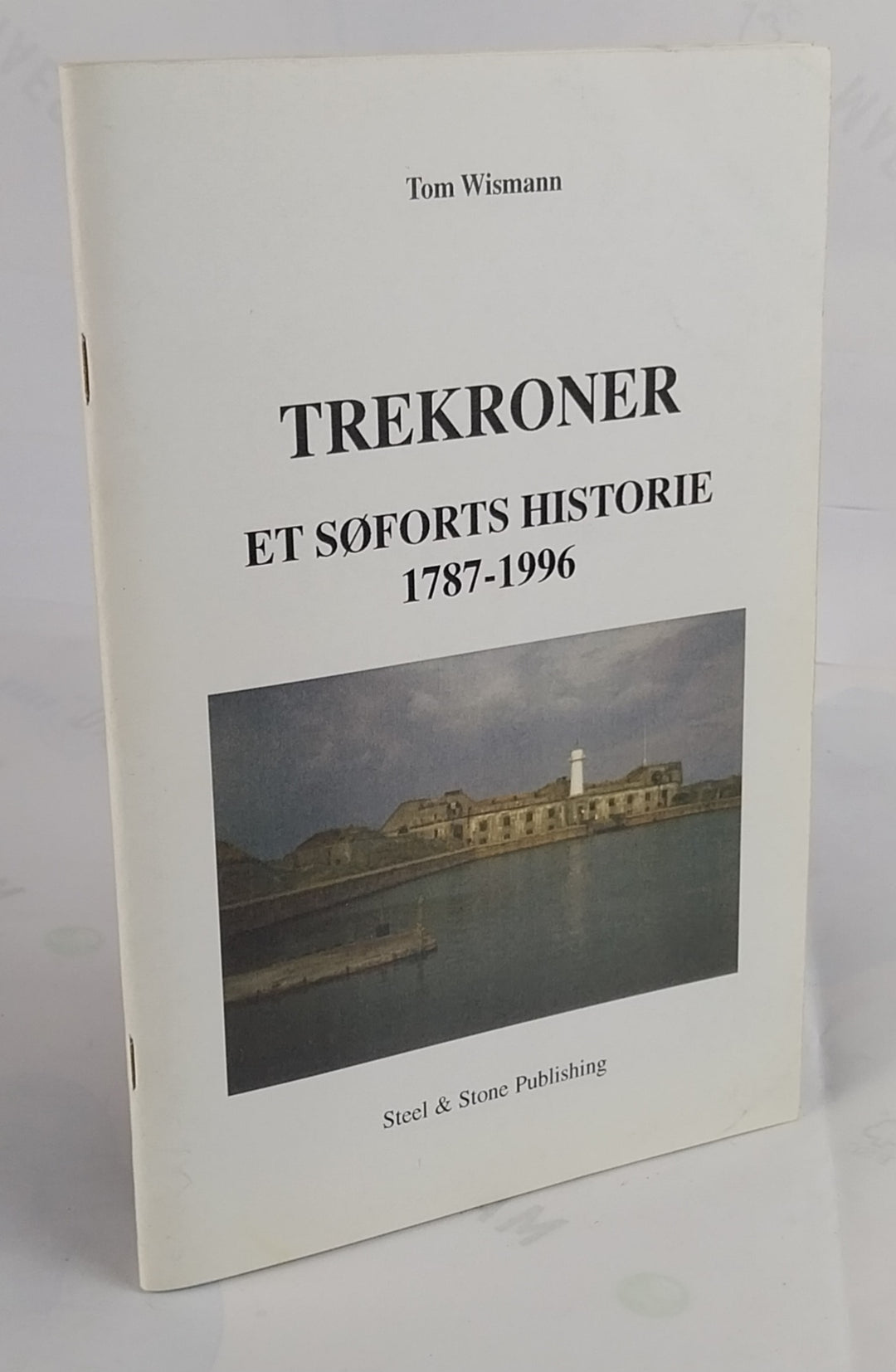Trekroner. Et Søforts historie 1787-1996
