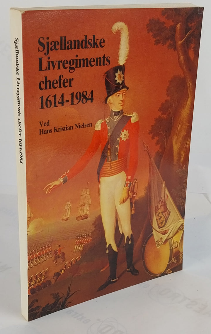 Sjællandske Livregiments chefer 1614-1984