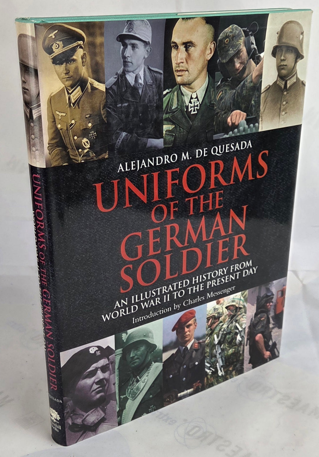 Uniforms of the German Soldier. An illustrated history from World War II. to the present day.