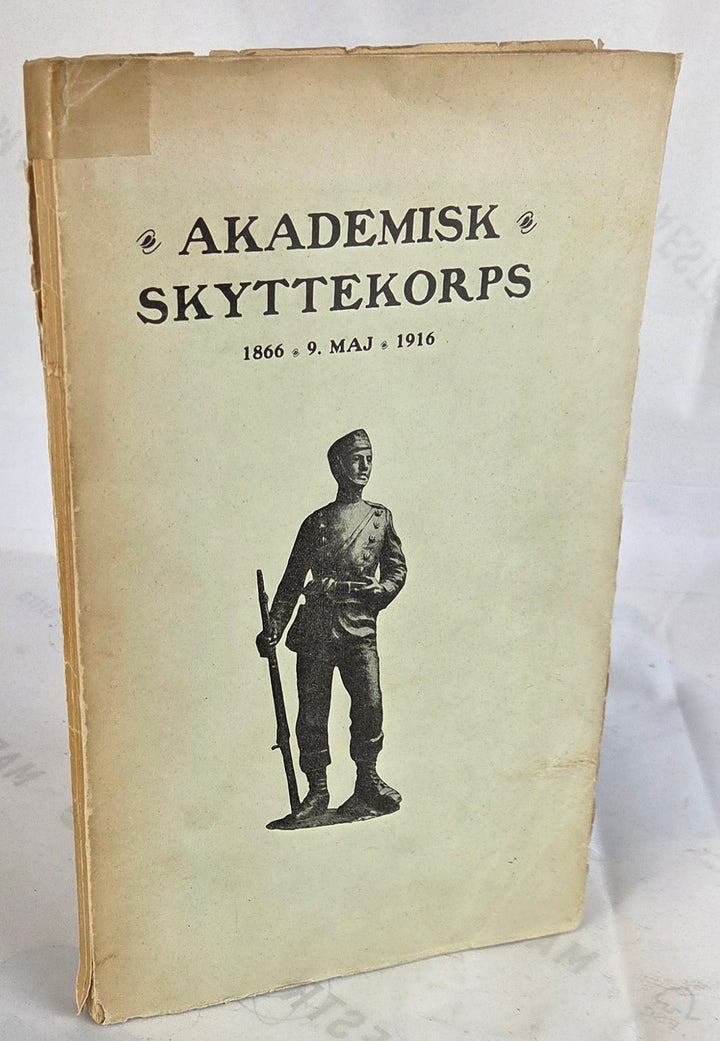 Akademisk Skyttekorps. 1866 - 9. maj - 1916.