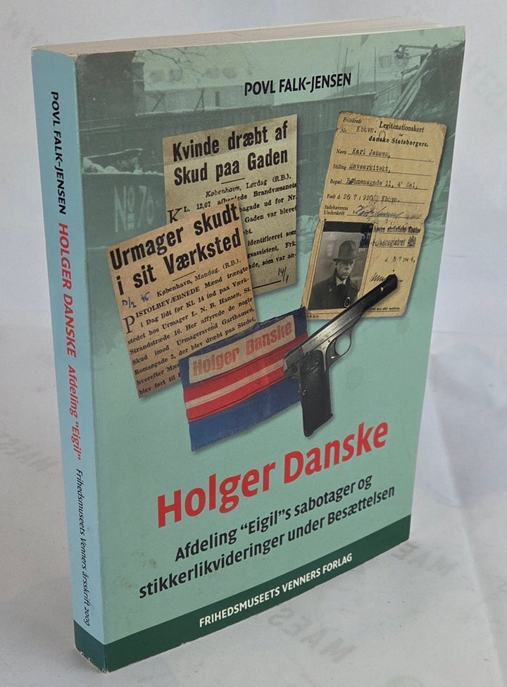 Holger Danske - Afdeling "Eigil"s sabotager og stikkerlikvideringer under Besættelsen