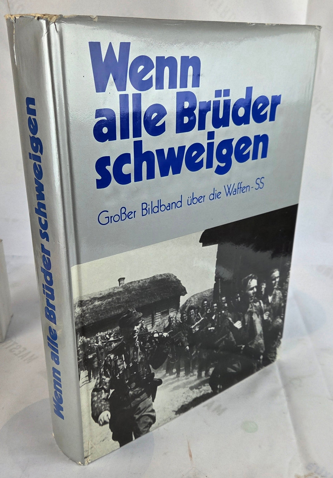 Wenn alle Brüder schweigen. Grosser Bildband über die Waffen-SS.