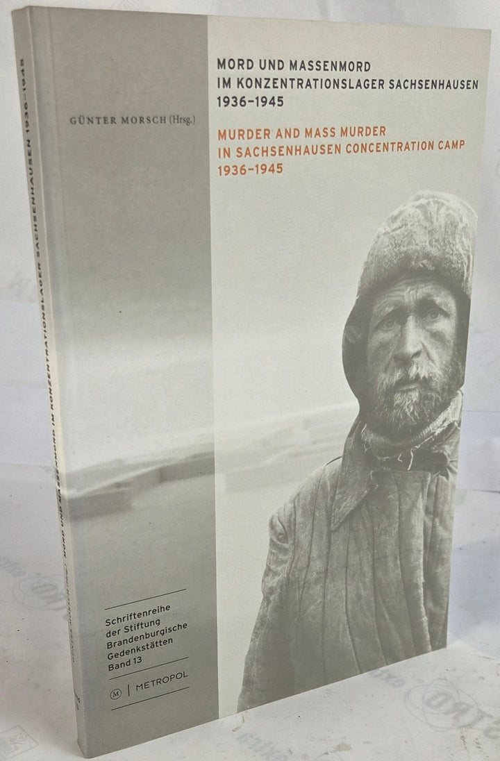 Mord und Massenmord im Konzentrationslager Sachsenhausen 1936-1945.